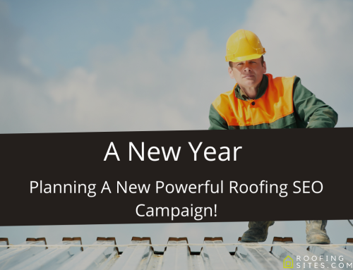 A New Year – Planning A New Powerful Roofing SEO Campaign!