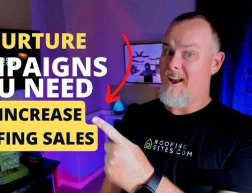 3 Nurture Campaigns You Need to Increase Roofing Sales!