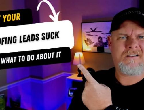 Why Your Roofing Leads Suck and What To Do About It!