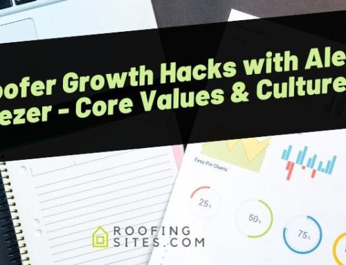 Roofer Growth Hacks with Alex Sezer – Core Values & Culture!