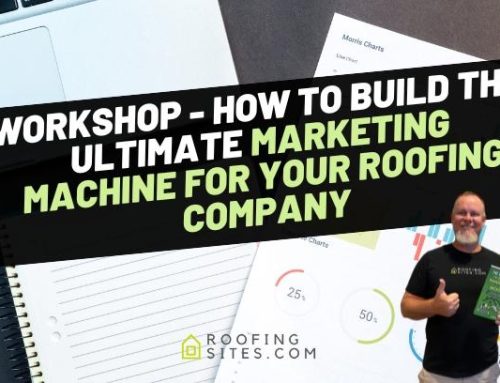 Workshop – Build The Ultimate Marketing Machine For Your Roofing Company!