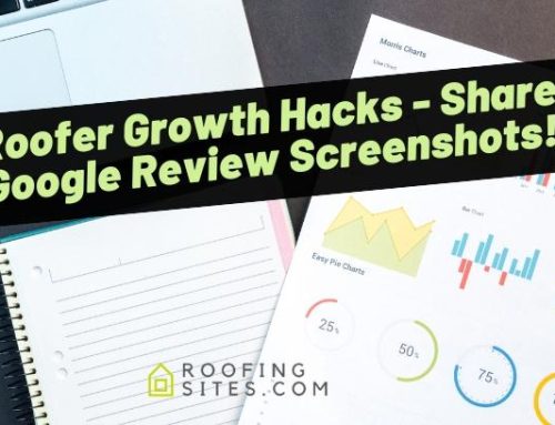 Roofer Growth Hacks – Share Google Review Screenshots!