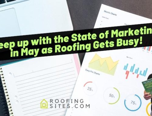 Keep Up With the State of Marketing in May as Roofing Gets Busy!