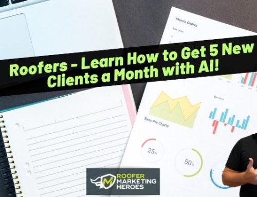 Roofers – Learn How to Get 5 New Clients a Month with AI!