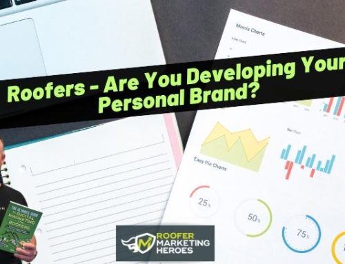 Roofers – Are You Developing Your Personal Brand?
