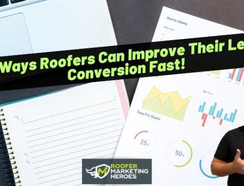 7 Ways Roofers Can Improve Their Lead Conversion Fast!