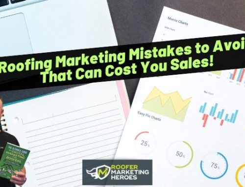 Roofing Marketing Mistakes to Avoid That Can Cost You Sales!