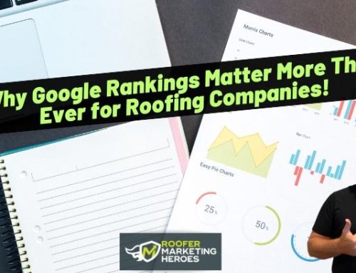 Why Google Rankings Matter More Than Ever for Roofing Companies!
